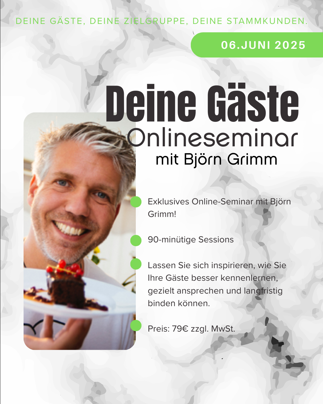 Heute dreht sich alles um ein besonders wichtiges Thema: Ihre Gäste, Ihre Zielgruppe, Ihre Stammkunden.

Lassen Sie sich inspirieren, wie Sie Ihre Gäste besser kennenlernen, gezielt ansprechen und langfristig binden können. Gemeinsam entwickeln wir Ansätze, um Ihre Zielgruppe zu identifizieren und Ihre Gäste zu begeistern. Freuen Sie sich auf spannende Einblicke und praktische Tipps!