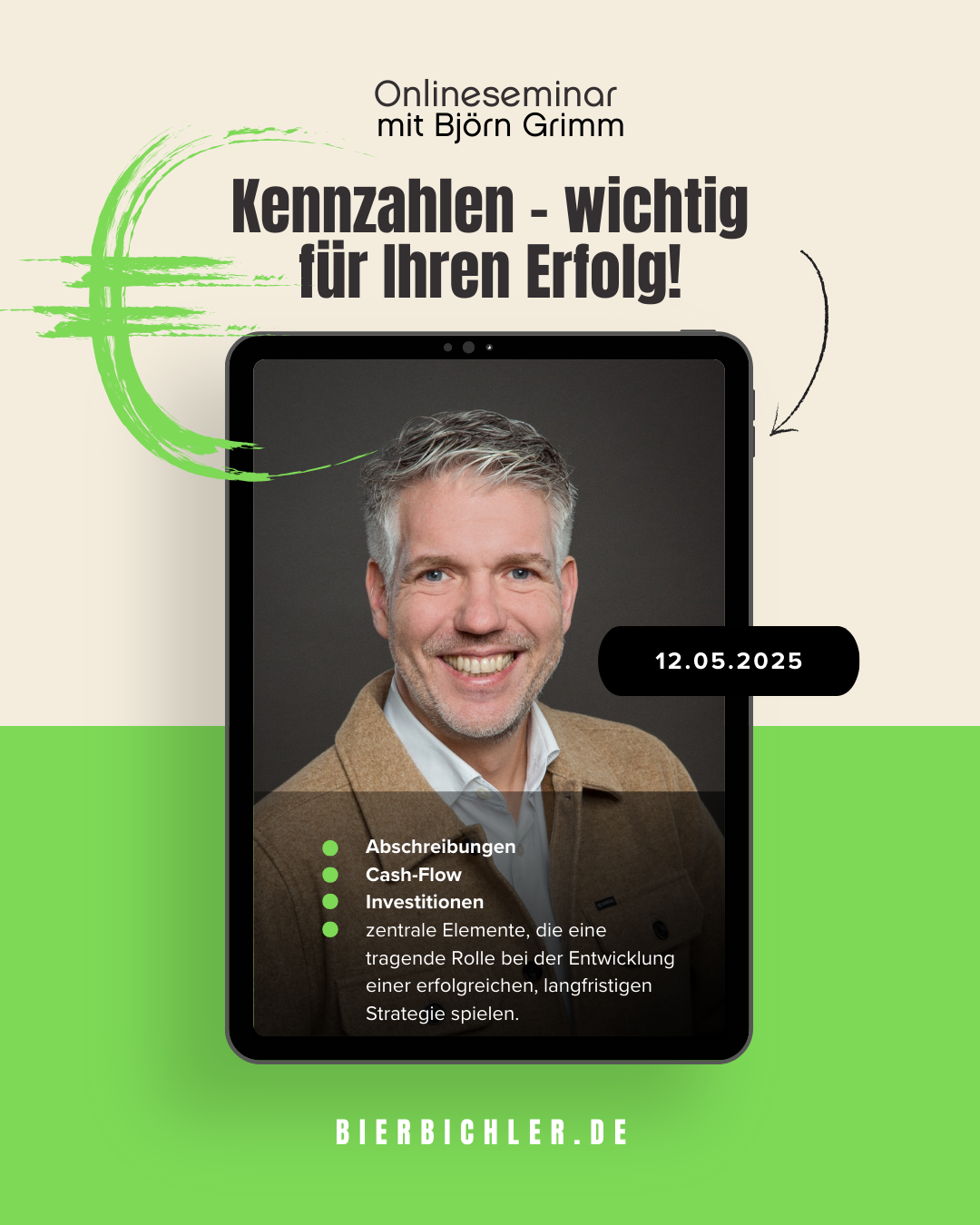 Bei unserem nächsten Online Seminar widmen wir uns den wichtigsten Kennzahlen, die für die effektive Steuerung Ihres Erfolgs entscheidend sind. Gemeinsam betrachten wir Abschreibungen, Cash-Flow, Investitionen und weitere zentrale Elemente, die eine tragende Rolle bei der Entwicklung einer erfolgreichen, langfristigen Strategie spielen.

Erfahren Sie, wie Sie mit den richtigen Zahlen und einem klaren Fokus Ihr Unternehmen nachhaltig voranbringen können!

📌 Seien Sie gespannt auf wertvolle Insights & neue Impulse für Ihren Erfolg!